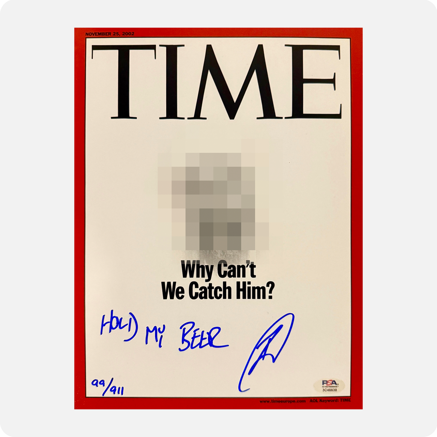Robert O'Neill Signed "Hold My Beer" Limited Edition /911 "Why Can't We Catch Him" TIME Magazine Cover (SENSITIVE PARTS OF IMAGE HAVE BEEN TEMPORARILY BLURRED OUT)